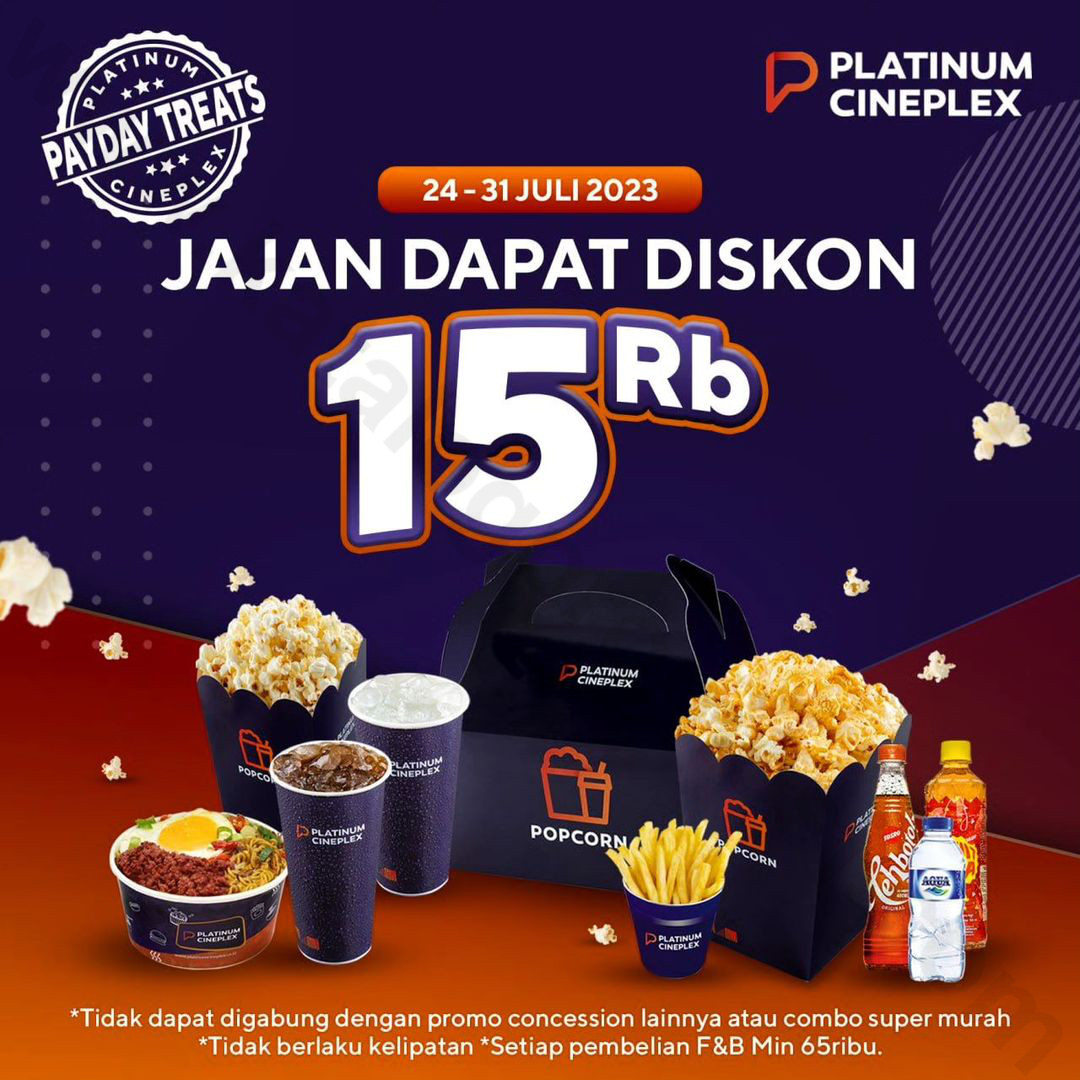 PLATINUM CINEPLEX Promo PAYDAY TREATS DISKON Rp 15 000 Untuk