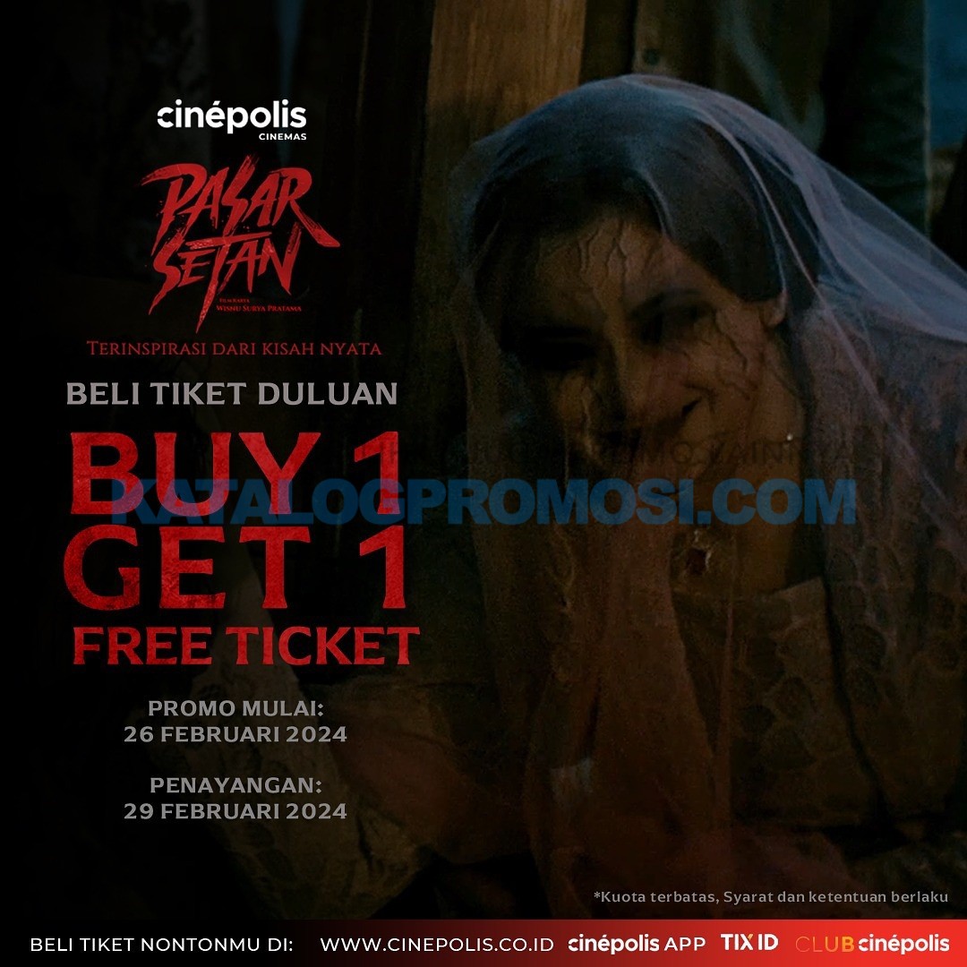 Promo CINEPOLIS BELI 1 GRATIS 1 Tiket Film PASAR SETAN SoPasti