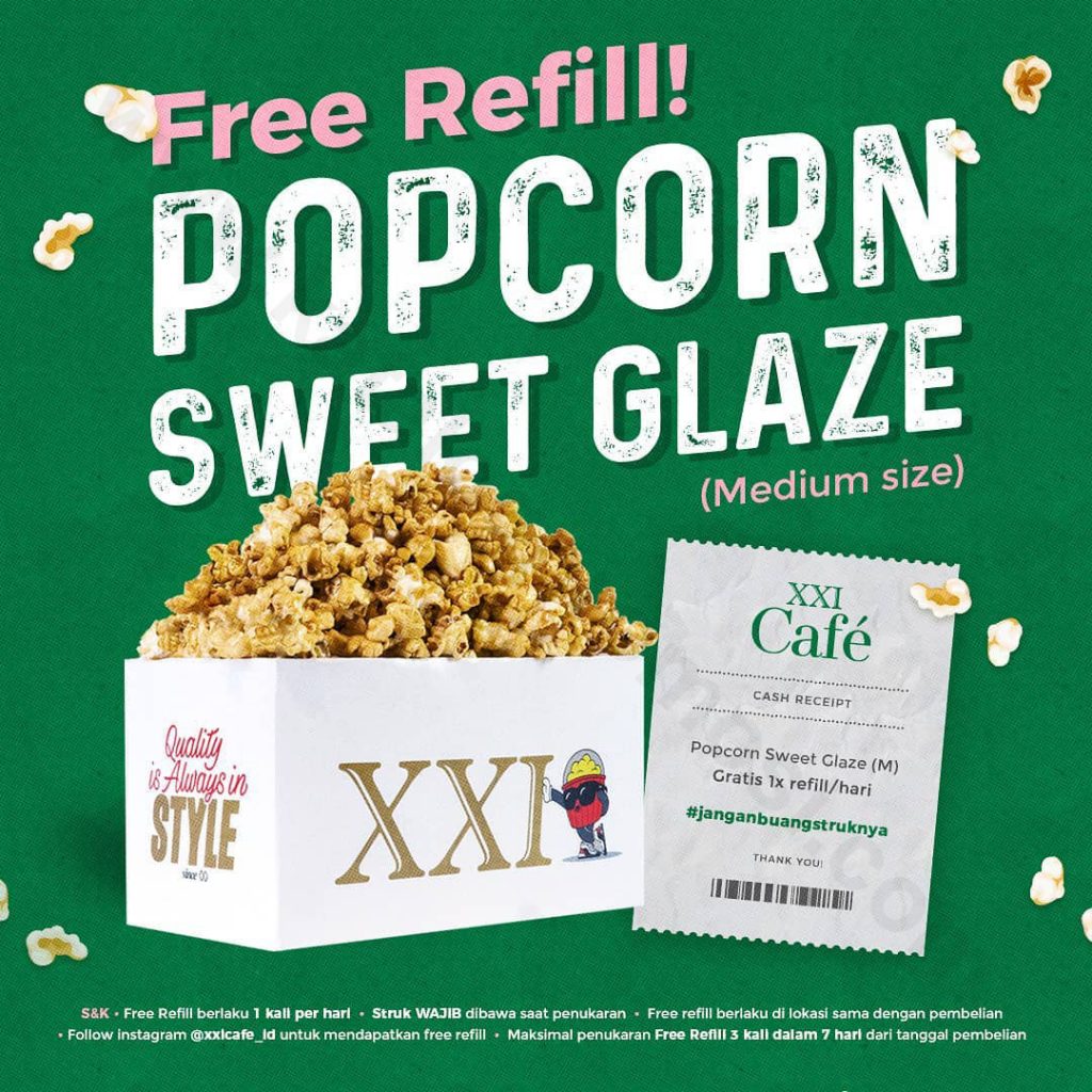 XXI CAFE Promo Free Refill Popcorn Sweet Glaze Dengan Menukarkan Struk*