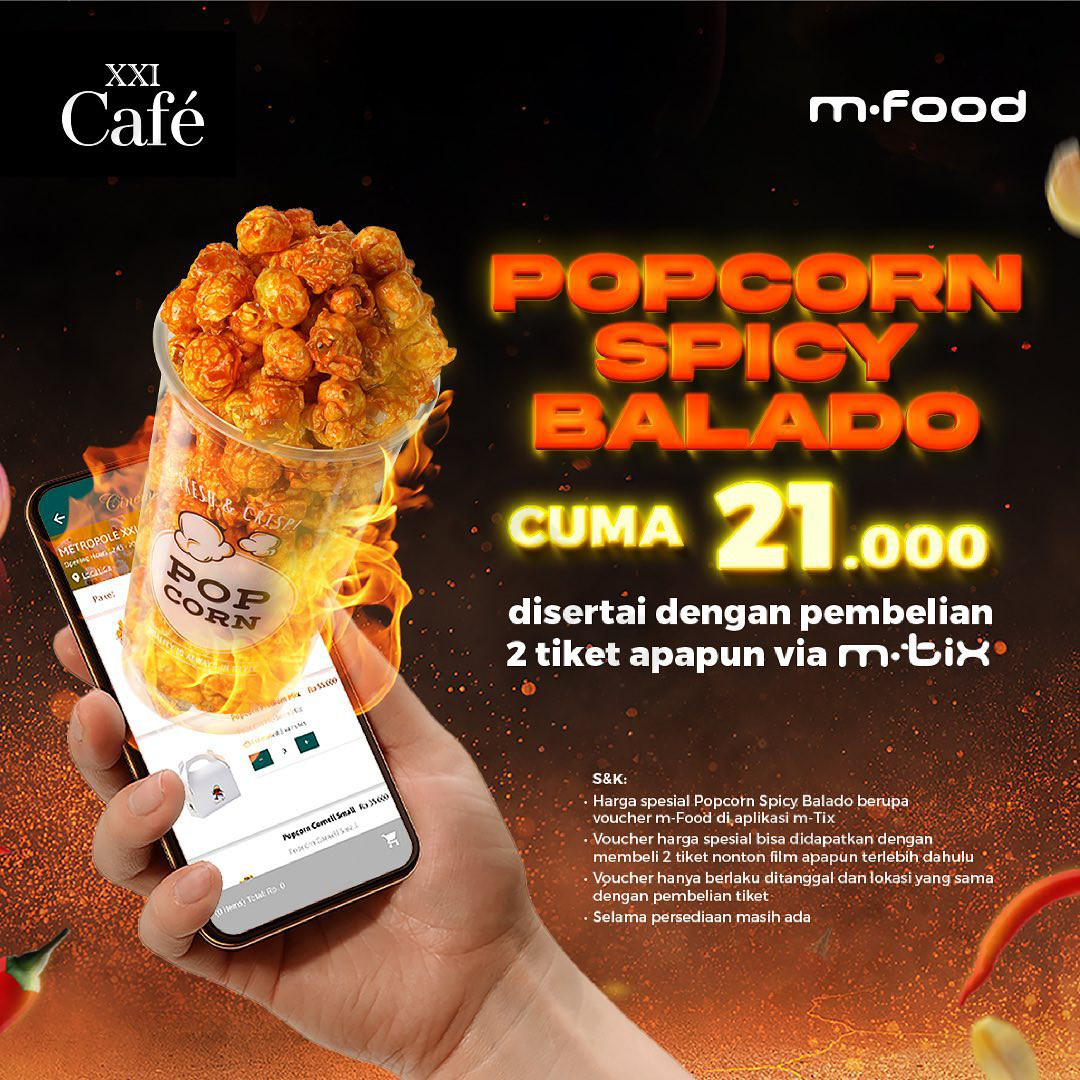 Xxi Cafe Promo Popcorn Spicy Balado Hanya Rp 21 000 Setiap Pembelian 2 Tiket Nonton Via M Tix