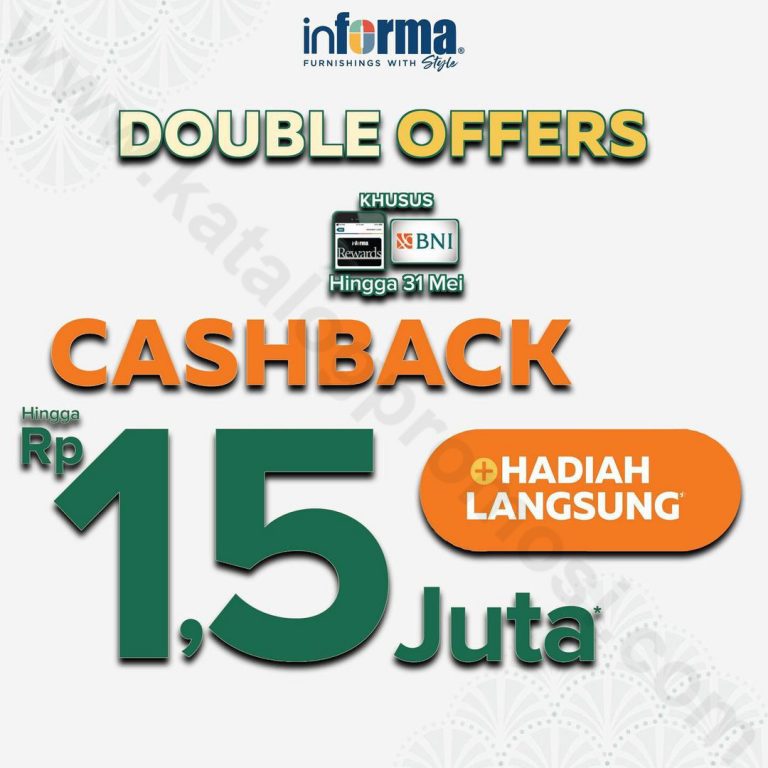 INFORMA Promo DOUBLE OFFERS - Cashback Hingga Rp 1,5 Juta + Dapatkan ...