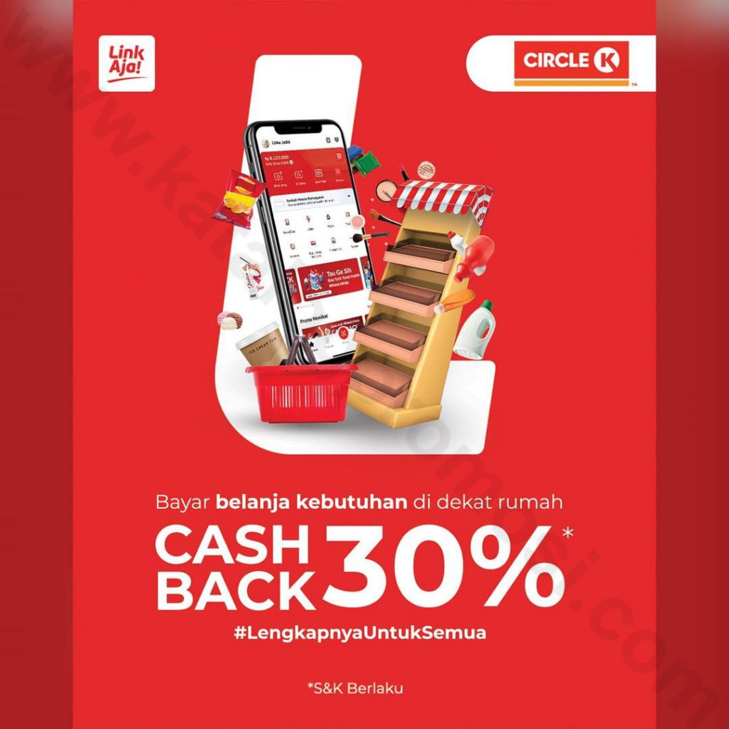 Circle K Promo Cashback 30 Untuk Transaksi Menggunakan Linkaja 