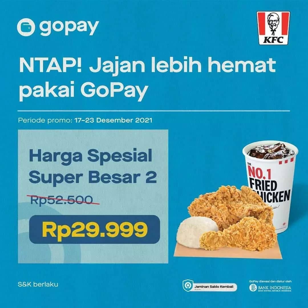 Promo KFC GOPAY - Harga Spesial Super Besar 2 cuma Rp. 29.999 BERLAKU mulai tanggal 17-23 Desember 2021.