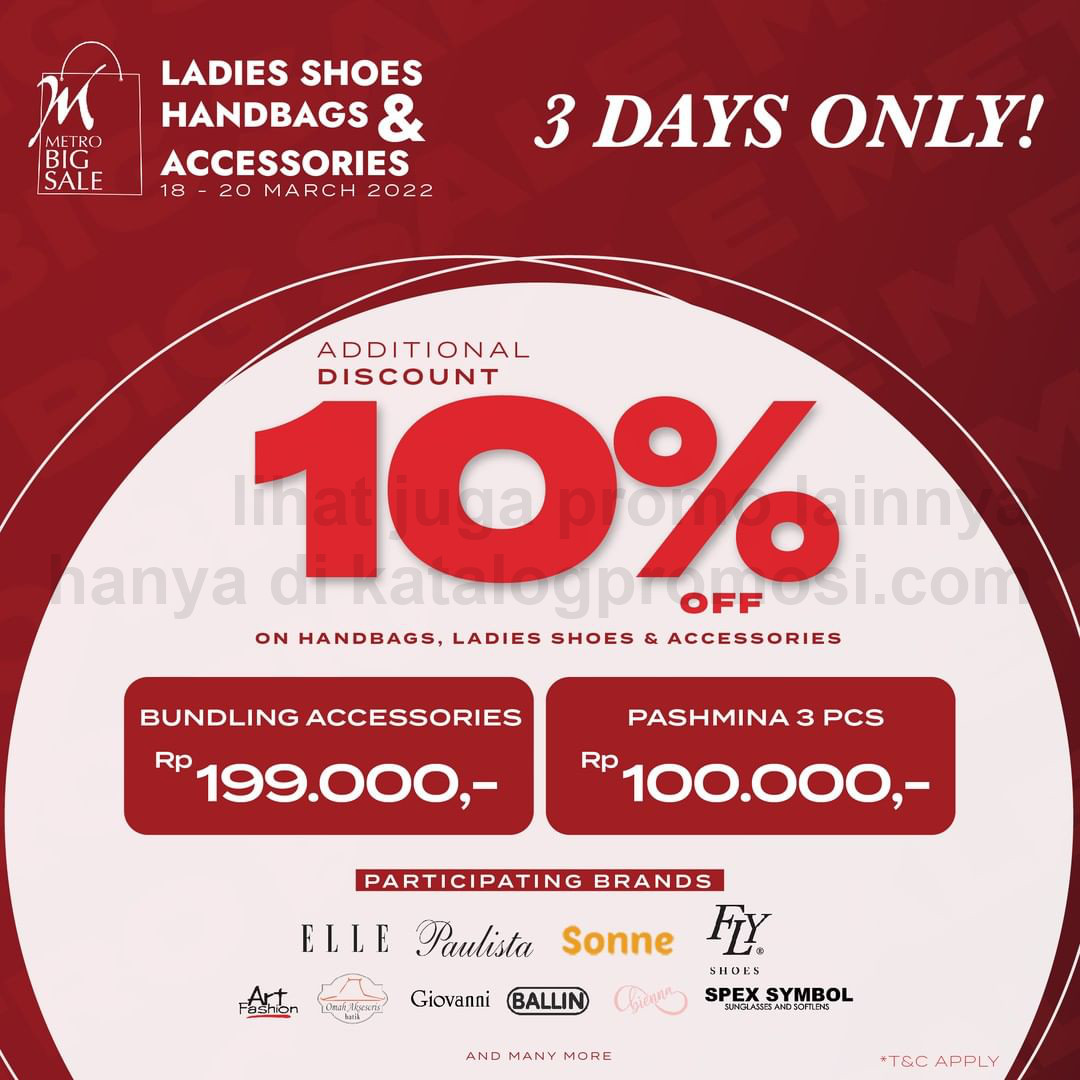 Promo METRO BIG SALE Weekend Special on Ladies shoes, handbags & accessories! Dapatkan Tambahan Diskon 10%