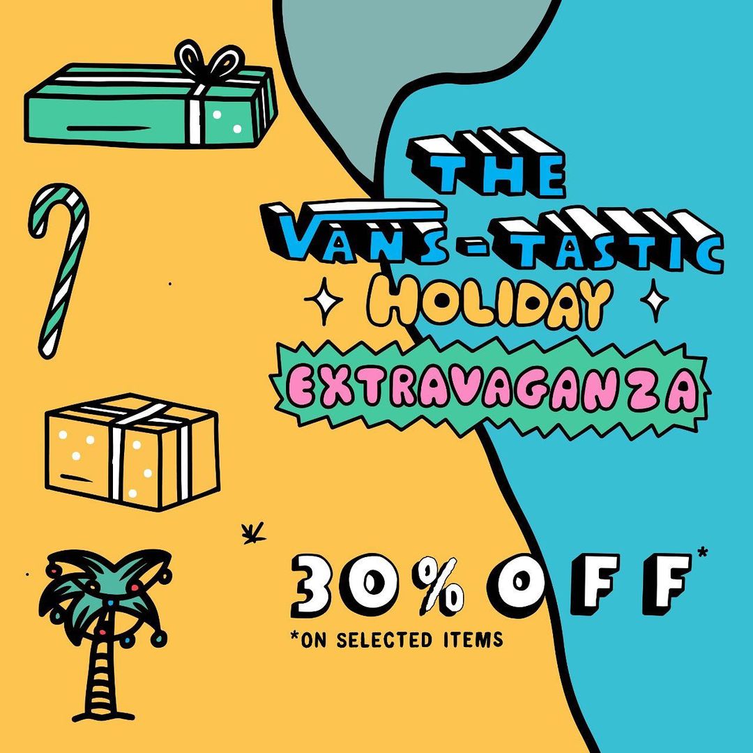 Promo VANS-TASTIC HOLIDAY EXTRAVAGANZA - DISCOUNT 30% OFF selected items