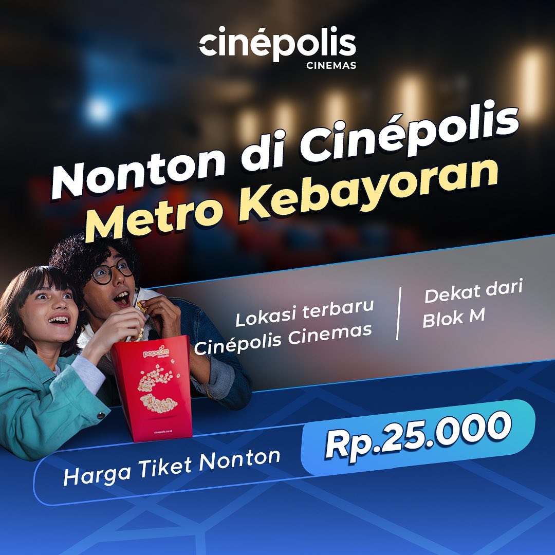 Promo Cinépolis Metro Kebayoran - Harga Spesial Tiket Nonton mulai Rp. 25ribuan aja