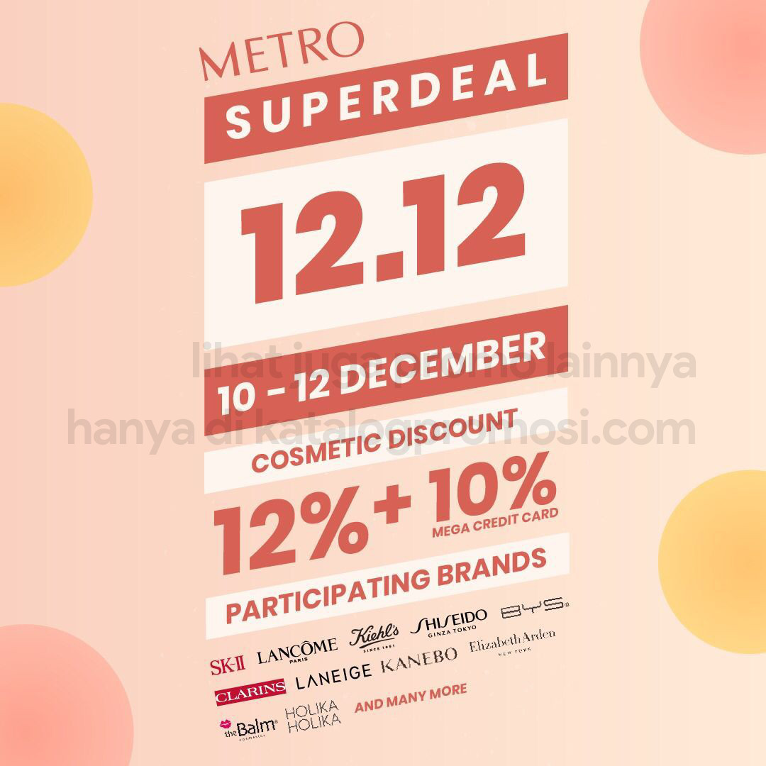 Promo METRO 12.12 SUPER DEAL Special Cosmetic and Fragrance!