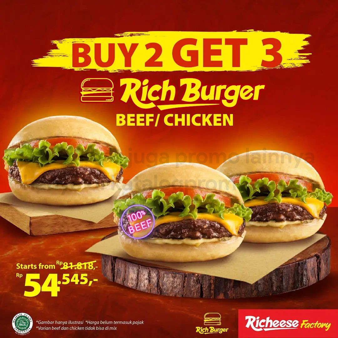 Promo RICHEESE FACTORY SPECIAL PRICE Fire Burger dan BUY 2 GET 3 RICH BURGER BEEF/CHICKEN