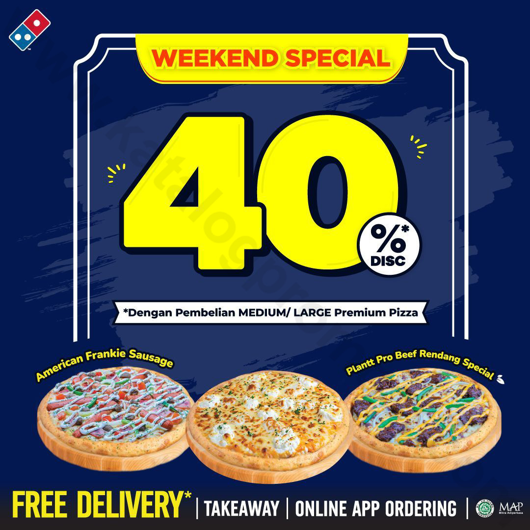 DOMINO’S PIZZA Promo WEEKEND SPECIAL – Diskon 40% Dengan Pembelian ...