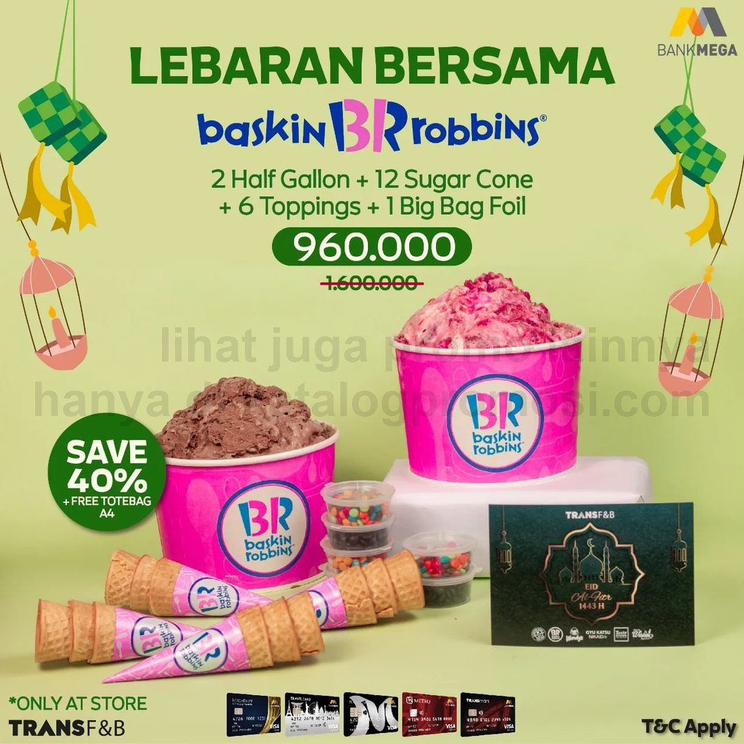 Promo BAKSIN ROBBINS LEBARAN BERSAMA - HARGA SPESIAL untuk PAKET 2 Half Gallon + 12 Sugar Cone + 6 Toppings + 1 Big Bag Foil