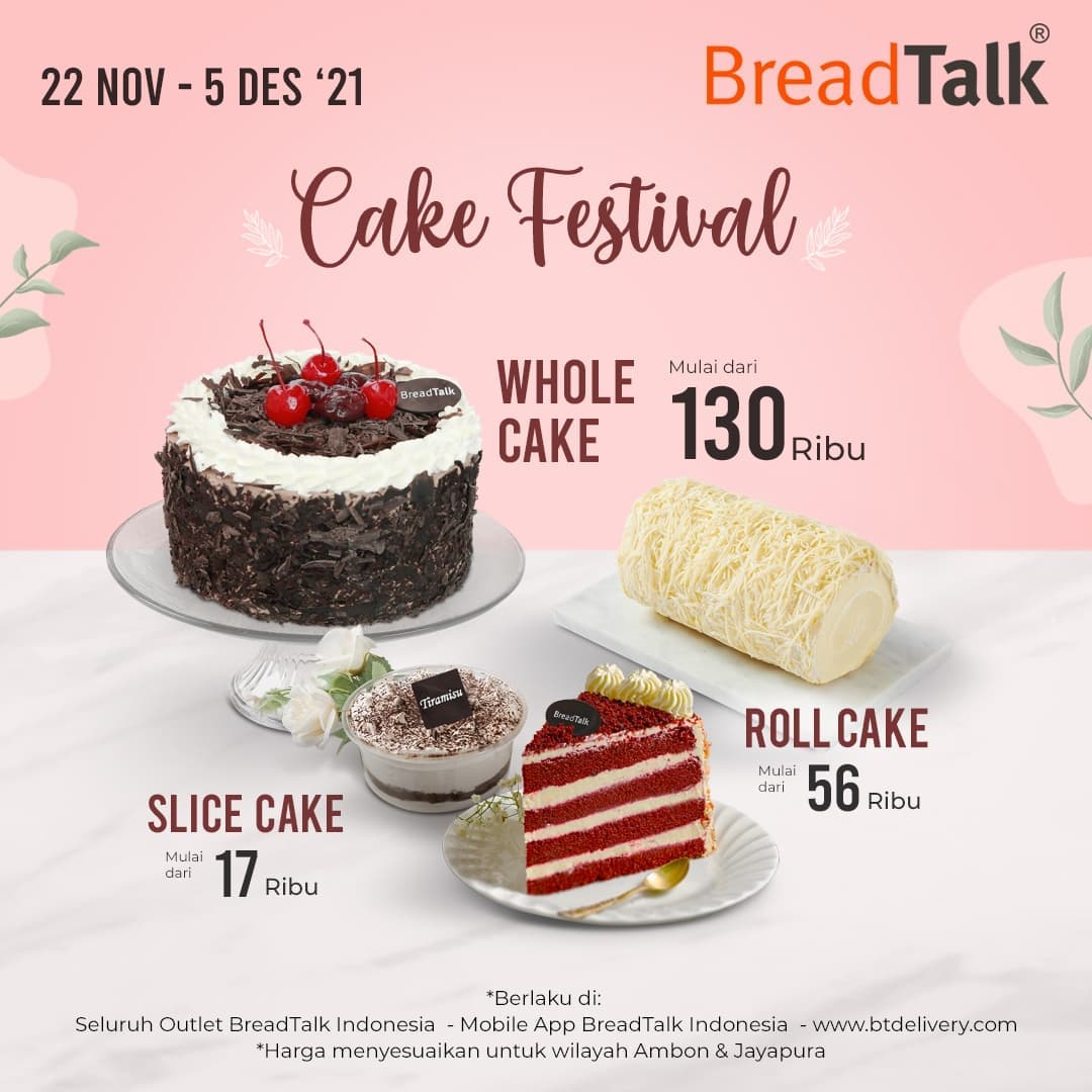 Promo BREADTALK CAKE FESTIVAL - Slice Cakes mulai dari Rp. 17.000 / Whole Cakes mulai dari Rp. 130.000