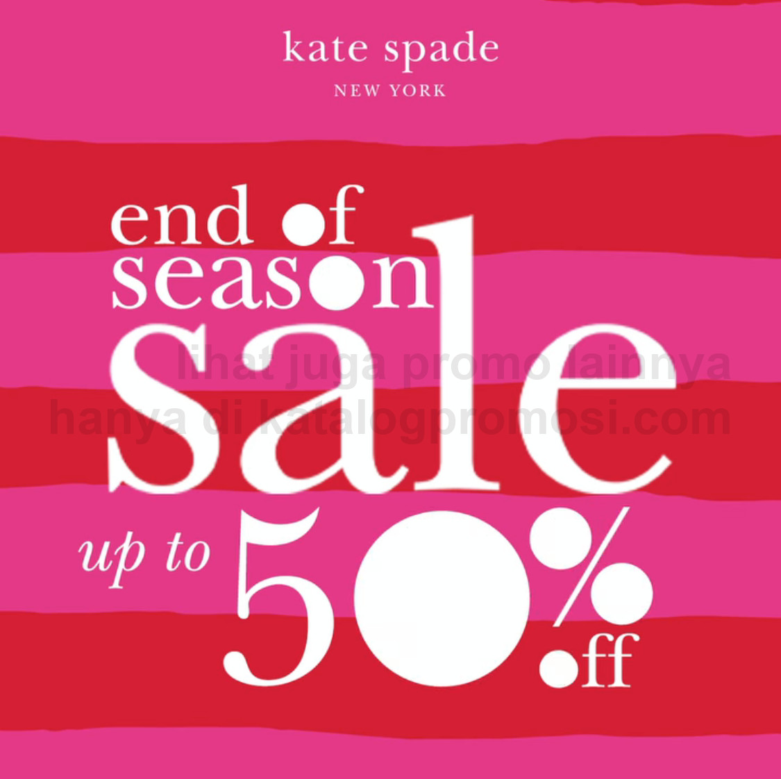 Promo KATE SPADE End of Season Sale -  Discount Up To 50% Off*