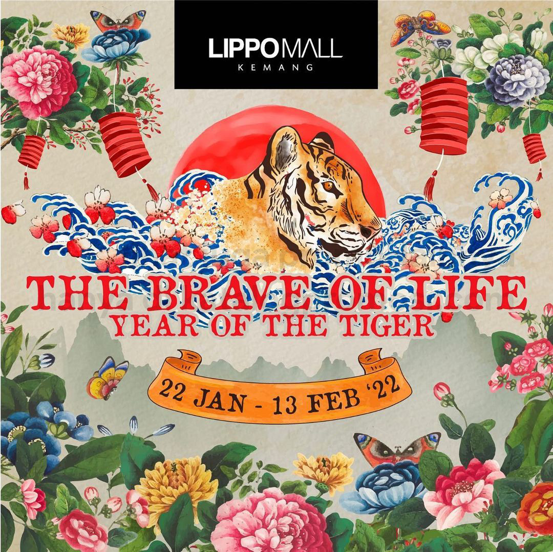 LIPPO MALL KEMANG present The Brave Of Life - Year Of The Tiger