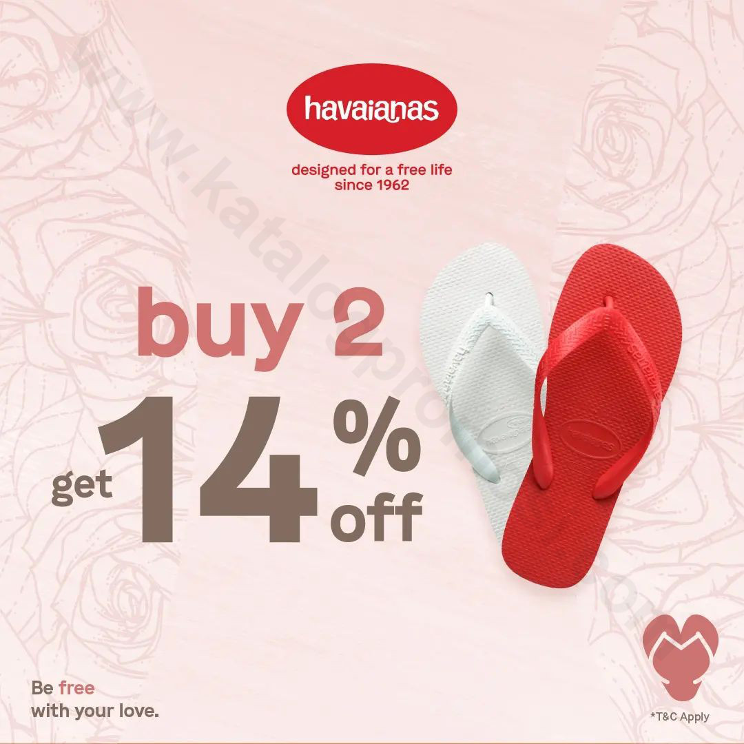 Promo Valentine's Day HAVAIANAS Buy 2 Get 14 Off*