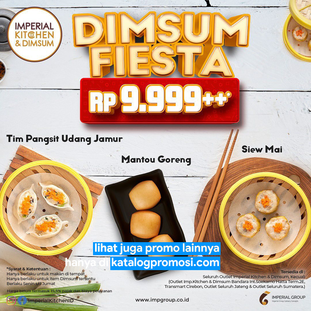 Promo Dimsum Fiesta Imperial Kitchen & Dimsum bulan Januari 2022 - Harga Spesial Dimsum Favorit Pilihan cuma Rp. 9.999++ per porsi