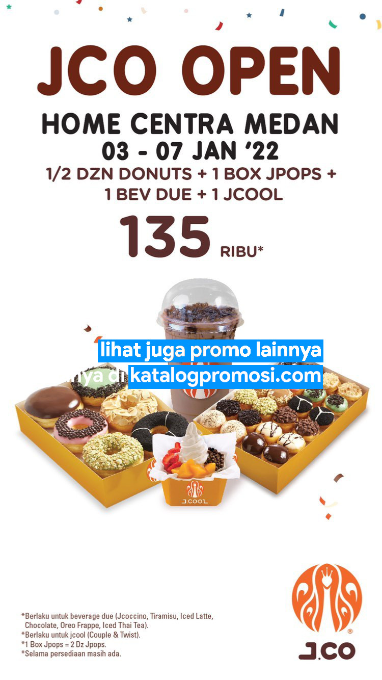 JCO Home Centra Medan Opening Promo 1/2 Dozen Donuts + 1 Box Jpops + 1 Beverage Due + 1 Jcool Hanya Rp135 ribu