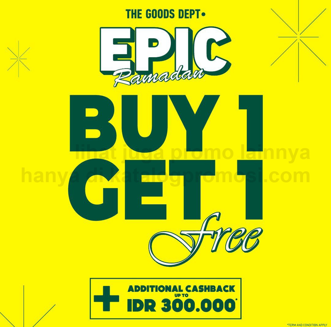 PROMO THE GOODS DEPT EPIC RAMADHAN SALE - BUY 1 GET 1 FREE + additional cashback up to IDR 300.000*
