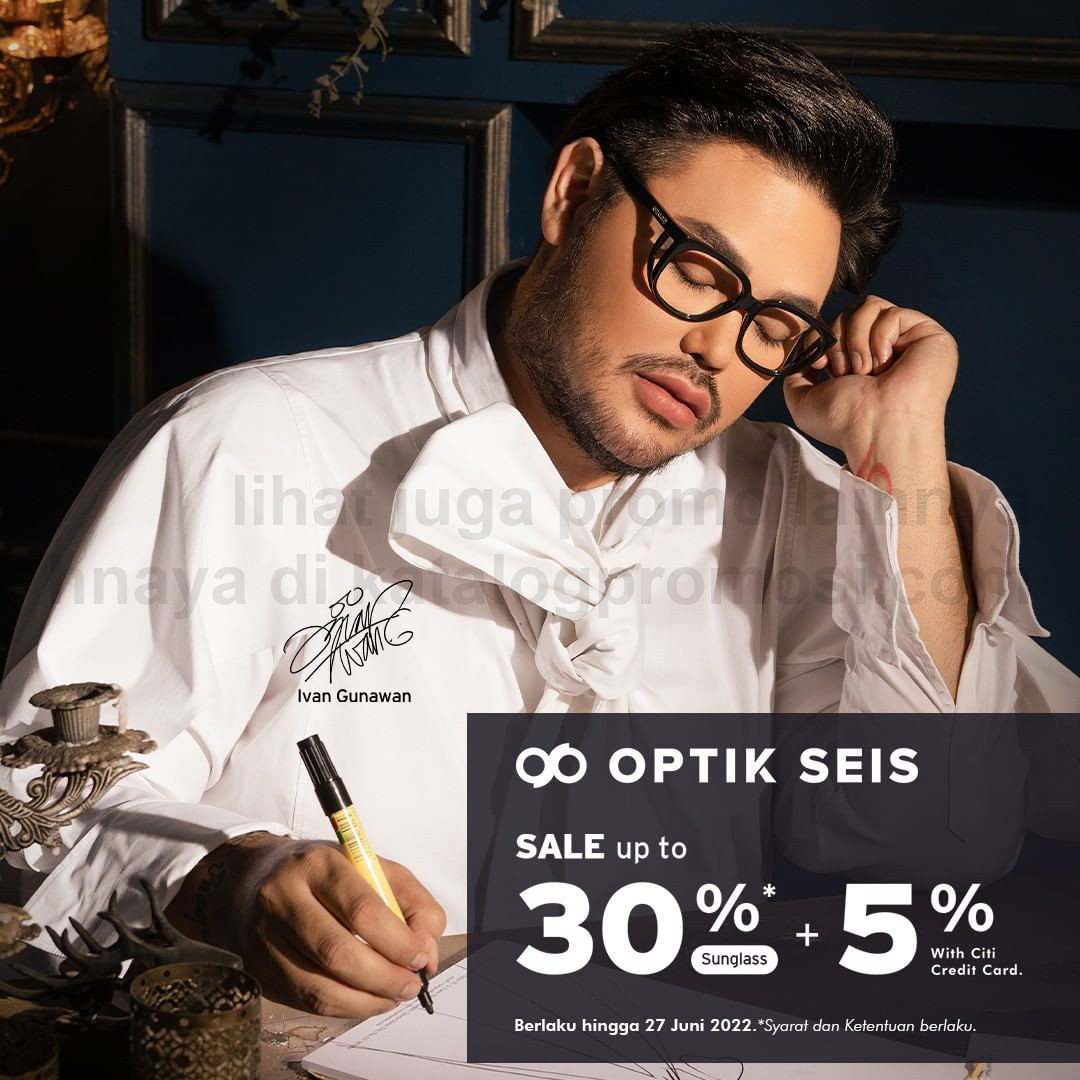 Optik Seis Promo Sale Up To 30%* +5% untuk frames/sunglasses dengan Menggunakan Kartu CITIBANK