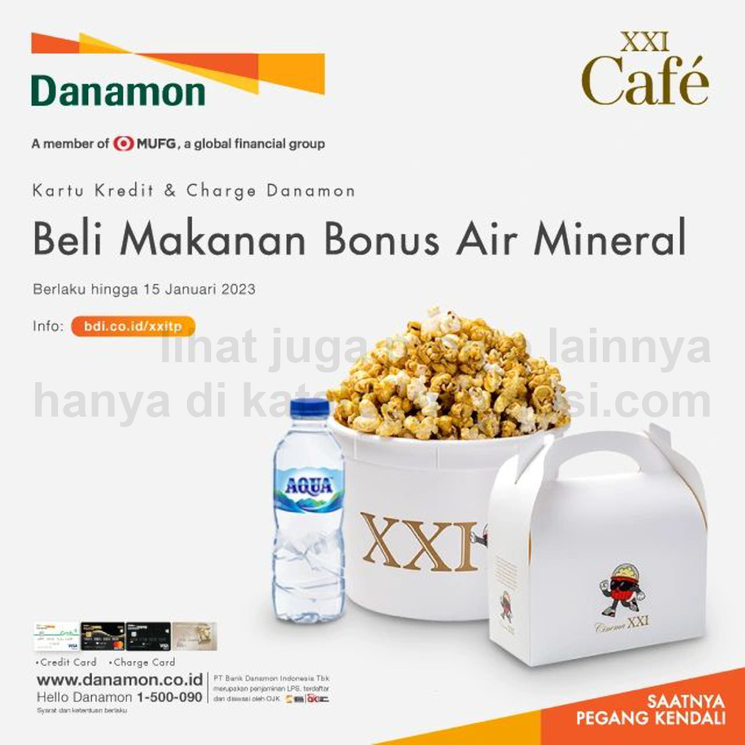 Promo XXI CAFE Beli Makanan Bonus 1 Minuman Mineral Water dengan Kartu Kredit dan Charge Danamon