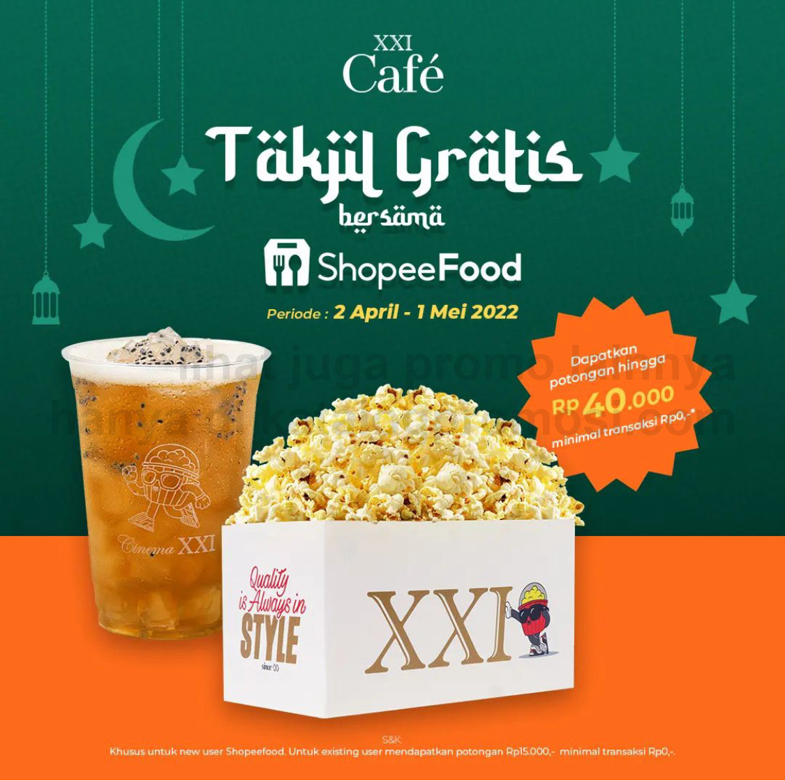 Promo XXI CAFE - DISKON hingga Rp. 40.000 + GRATIS Takjil khusus pemesanan via SHOPEEFOOD