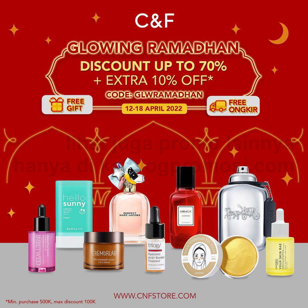 Promo C&F GLOWING RAMADHAN - DISCOUNT up to 70% off + 10% off