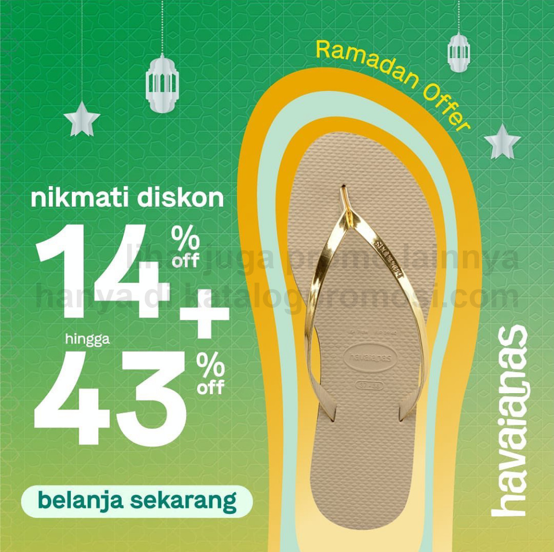 Promo HAVAIANAS RAMADAN OFFER - DISCOUNT 14% off + up to 43% off
