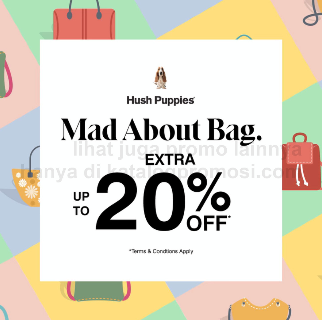 Promo HUSH PUPPIES MAD ABOUT BAG - EXTRA diskon hingga 20% untuk setiap pembelian koleksi tas