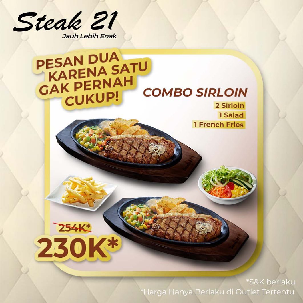 Promo STEAK 21 Combo Sirloin Pas buat BERDUA ! Hanya Rp 230.000* dapat 2 Sirloin, 1 Salad, dan 1 French Fries