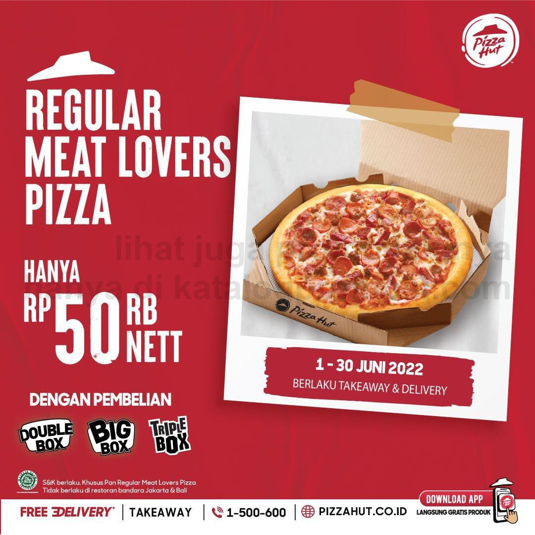 PROMO PIZZA HUT - HARGA SPESIAL Pan Regular Pizza Meat Lovers cuma Rp. 50.000 saja