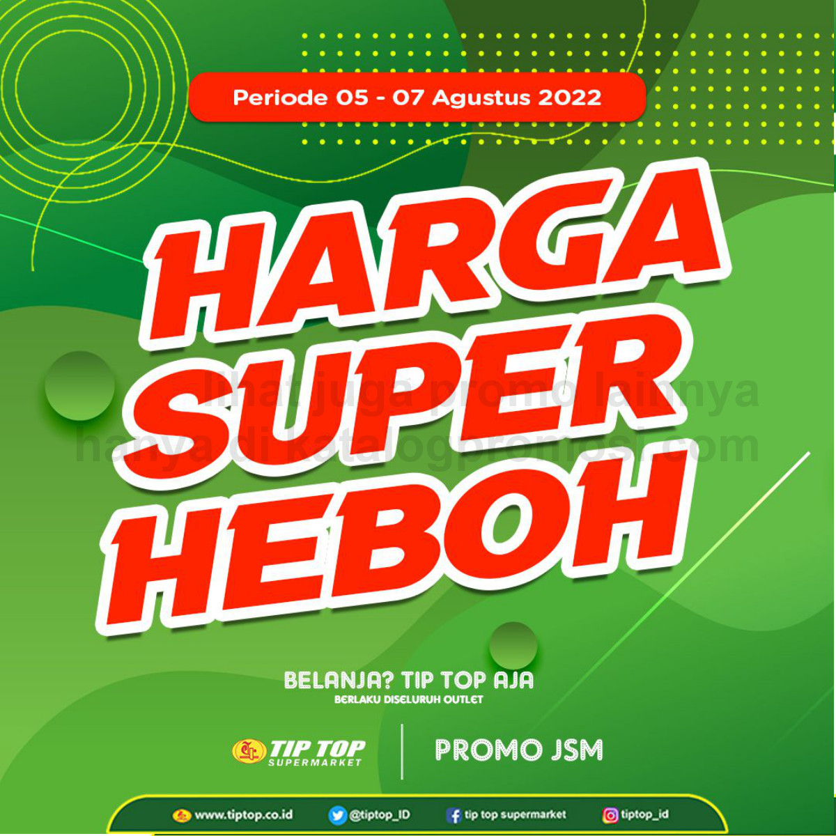 Katalog TIP TOP Pasar Swalayan Promo Weekend Periode 05-07 Agustus 2022