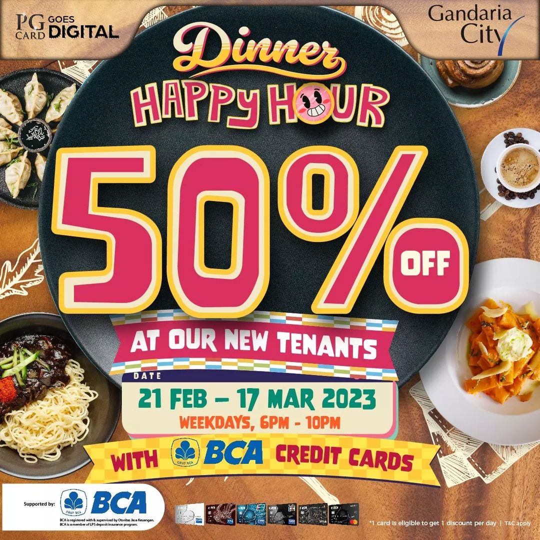 Promo GANDARIA CITY DINNER HAPPY HOUR - Discount hingga 50% di Tenant terbaru