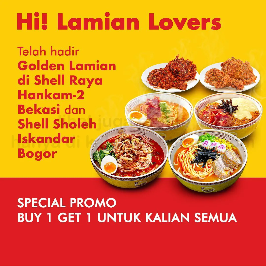 Promo GOLDEN LAMIAN Shell Raya Hankam-2 Bekasi dan Shell Sholeh Iskandar Bogor Opening Special - BELI 1 GRATIS 1 untuk ALL LAMIAN