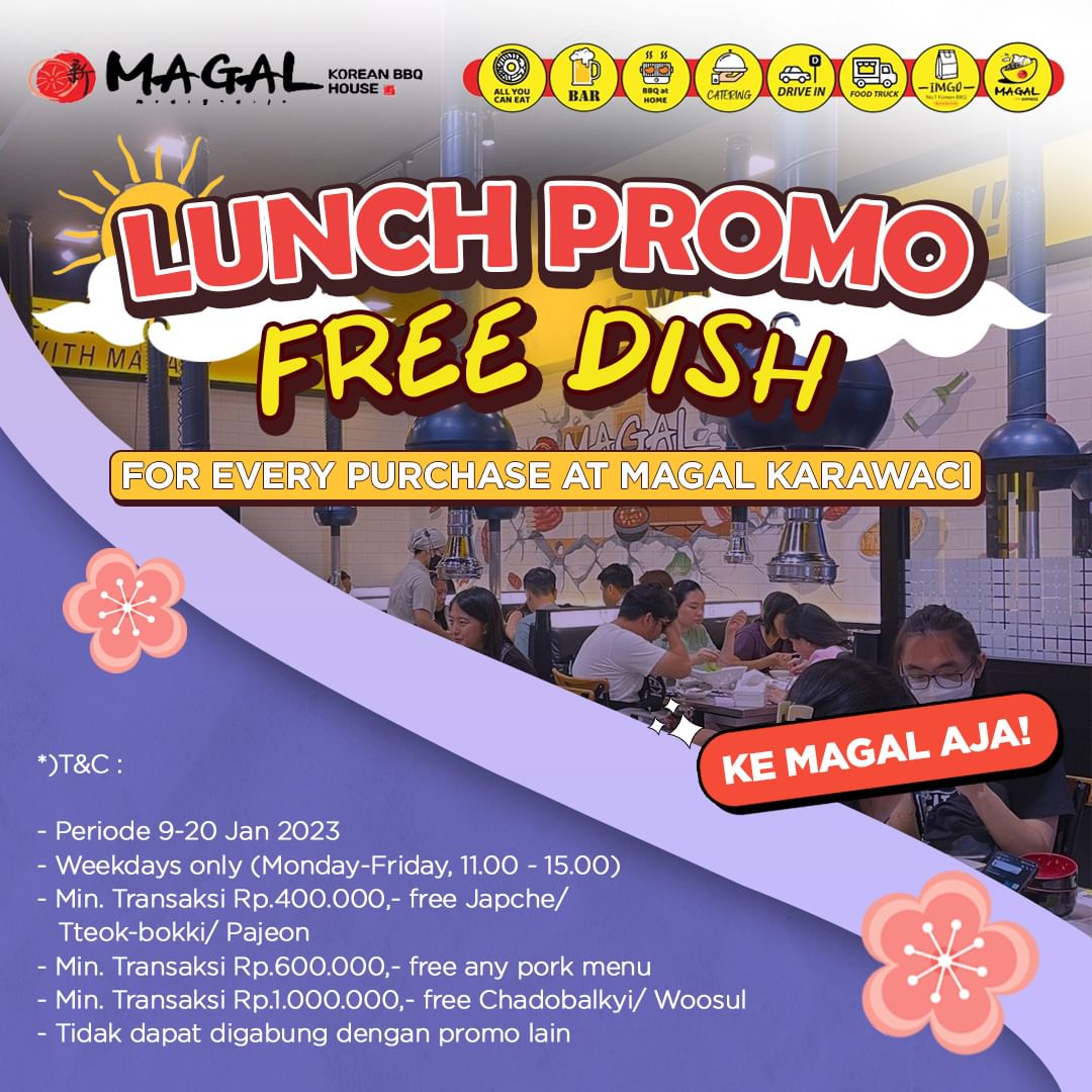 Promo Magal Karawaci Lunch Promo Free Dish Berlaku dari tanggal 09-22 Januari 2023