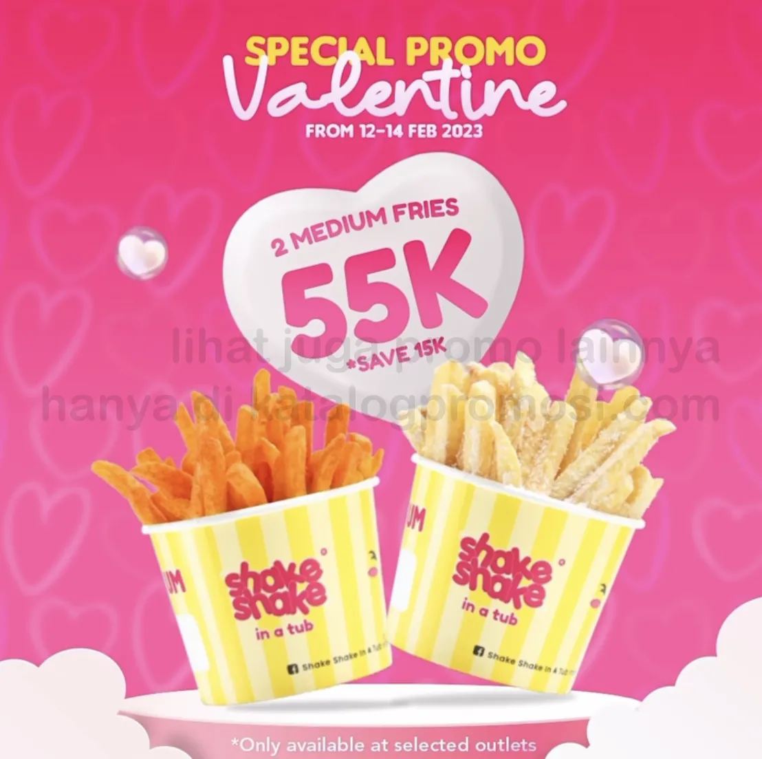 Promo Shake Shake in A Tub Valentine's Day Special - 2 Medium Fries only Rp. 55RIBU