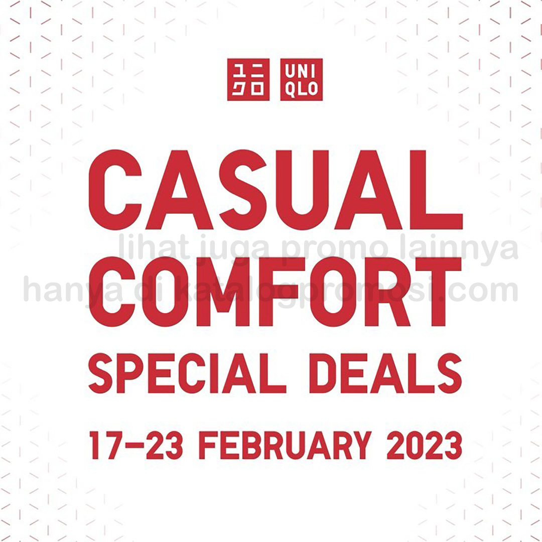 UNIQLO Casual Comfort Special Deals periode 17-23 Februari 2023