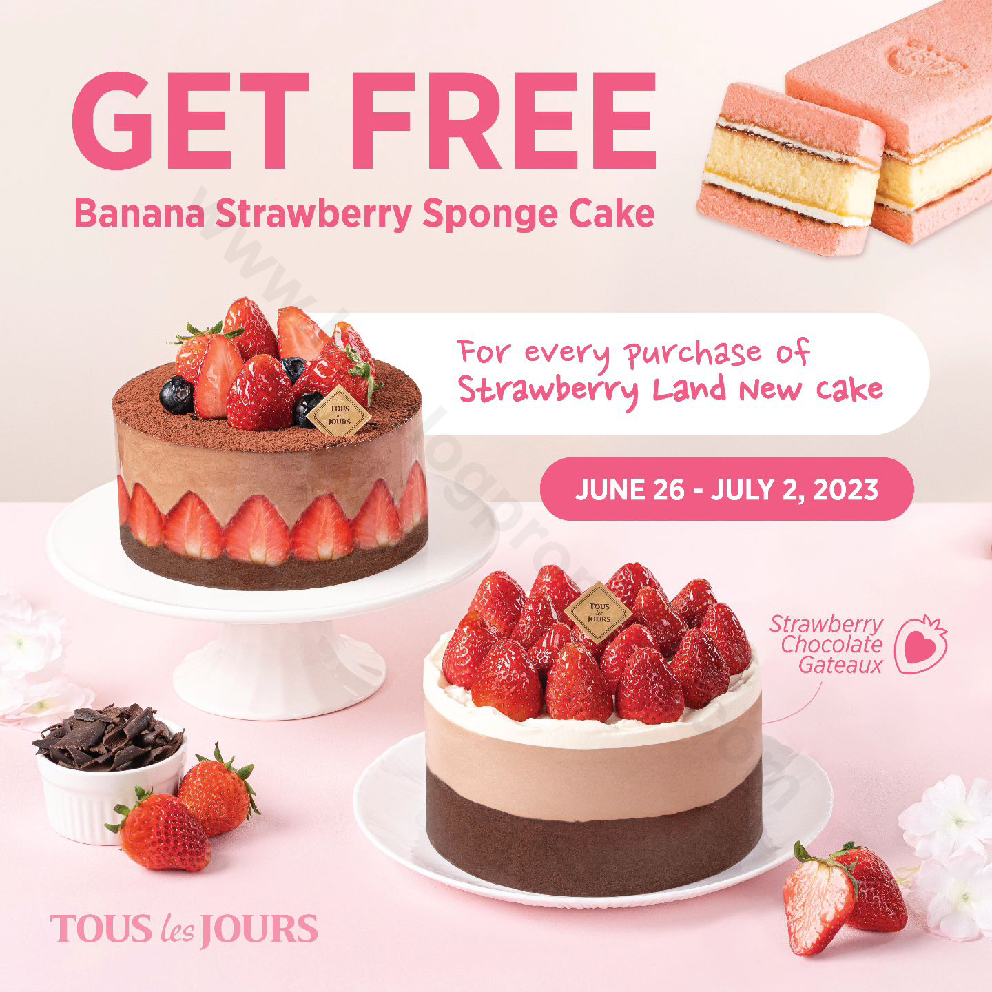 TOUS LES JOURS Promo Get FREE Banana <b>Strawberry</b> Sponge Cake*, for every pur...