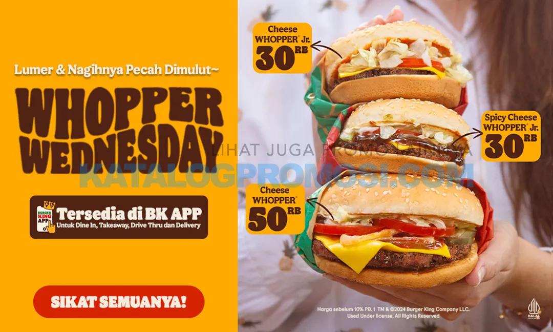 PROMO BURGER KING WHOPPER WEDNESDAY - burger favoritmu mulai cuma Rp. 30RIBU aja