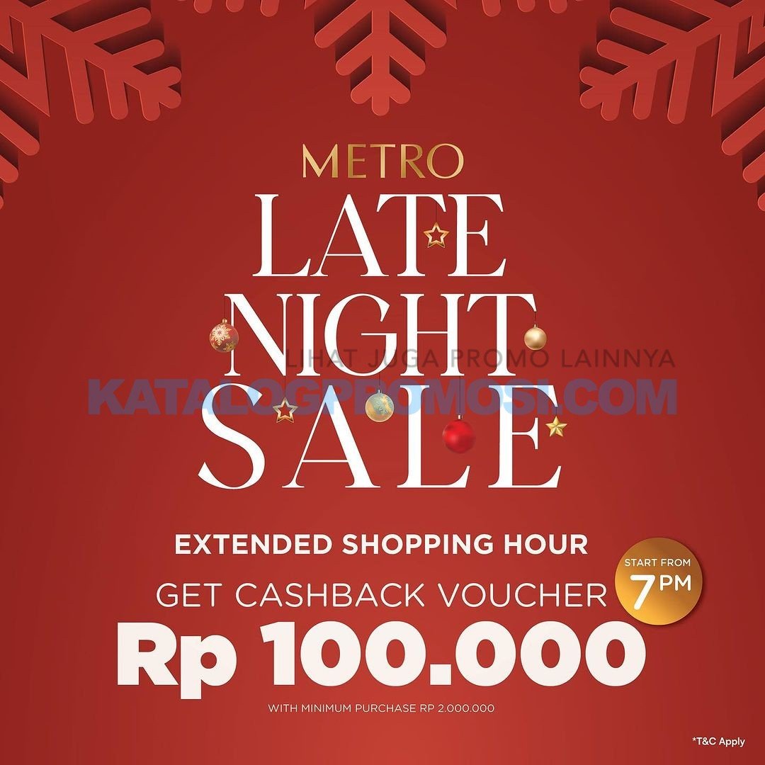 Promo METRO LATE NIGHT SHOPPING - GET CASHBACK VOUCHER up to Rp. 100.000