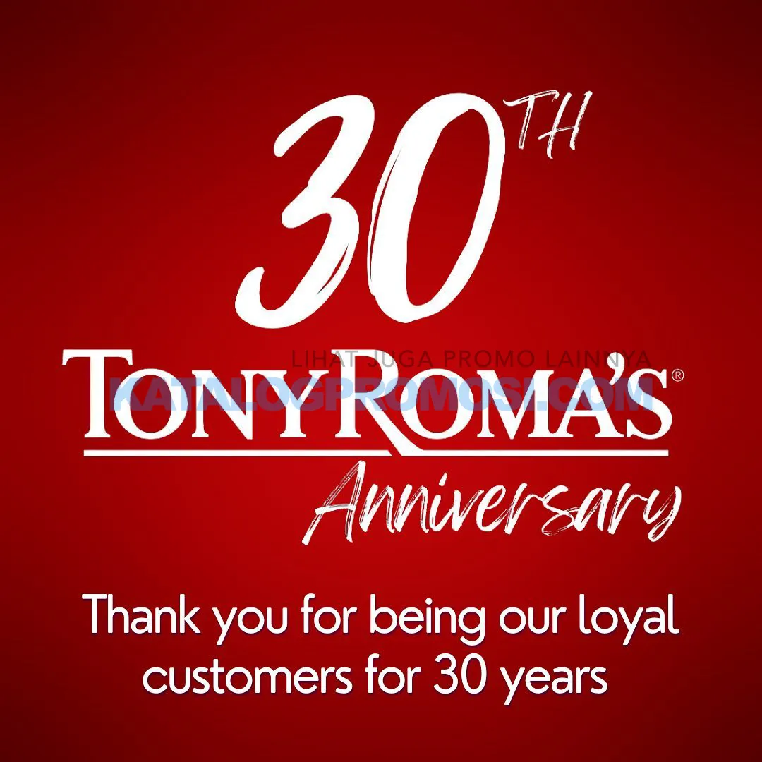 Promo TONY ROMA'S 30TH ANNIVERSARY - DISKON 30% untuk menu pilihan
