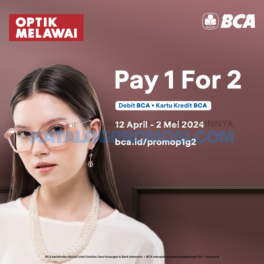Promo OPTIK MELAWAI PAY 1 GET 2 khusus transaksi dengan KARTU KREDIT & DEBIT BCA