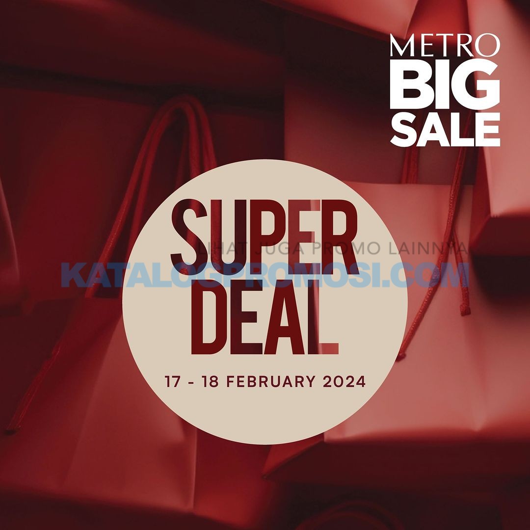 METRO BIG SALE SUPER DEAL* up to 70% off