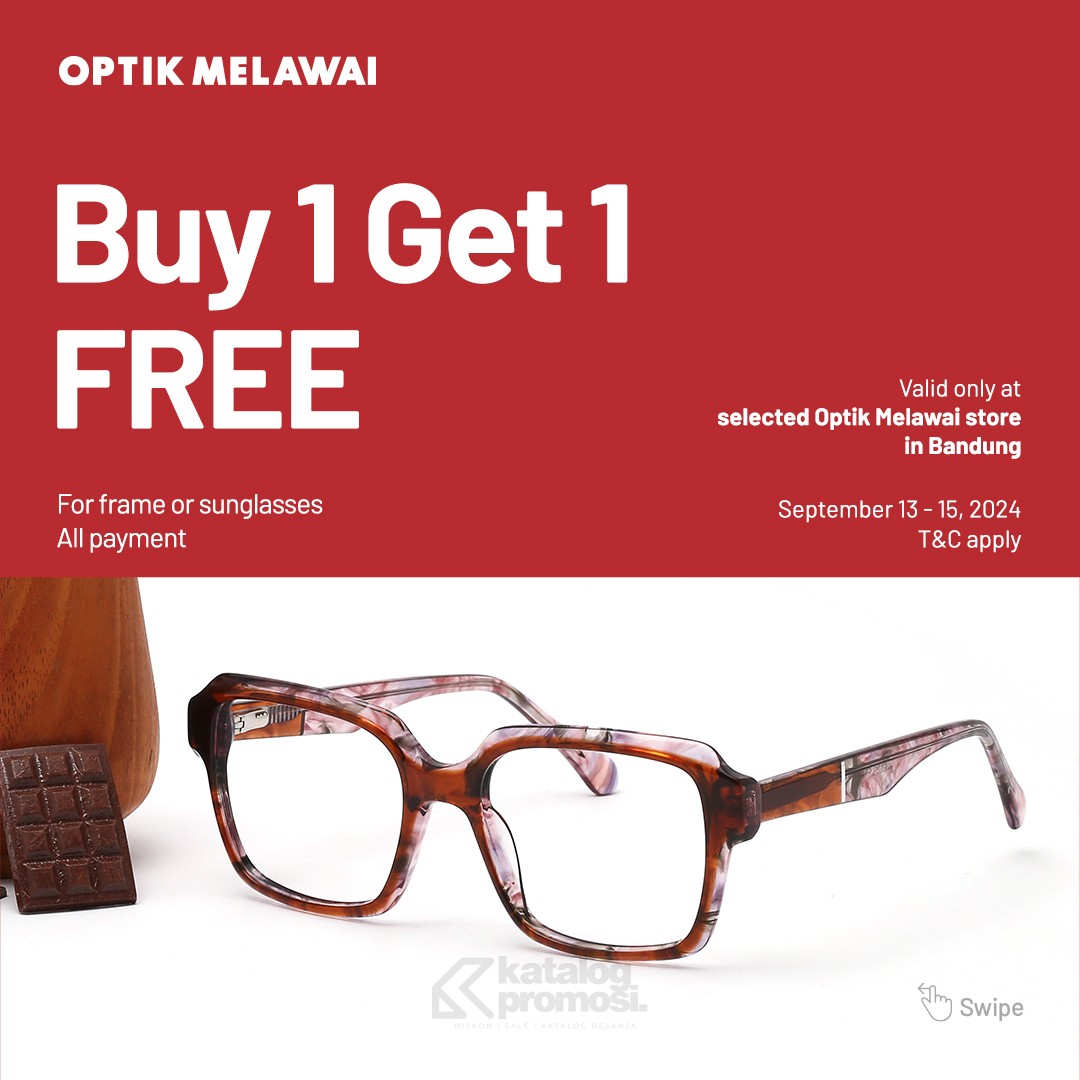 Promo OPTIK MELAWAI - BUY 1 GET 1 FREE for FRAME / SUNGLASSES