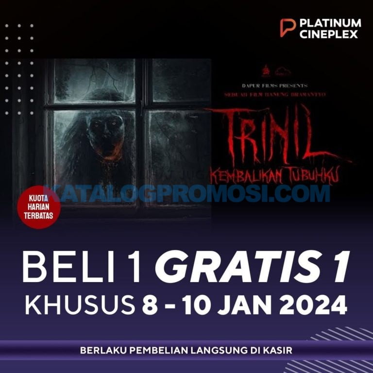 Promo PLATINUM CINEPLEX BELI 1 GRATIS 1 Tiket Film Trinil: Kembalikan ...