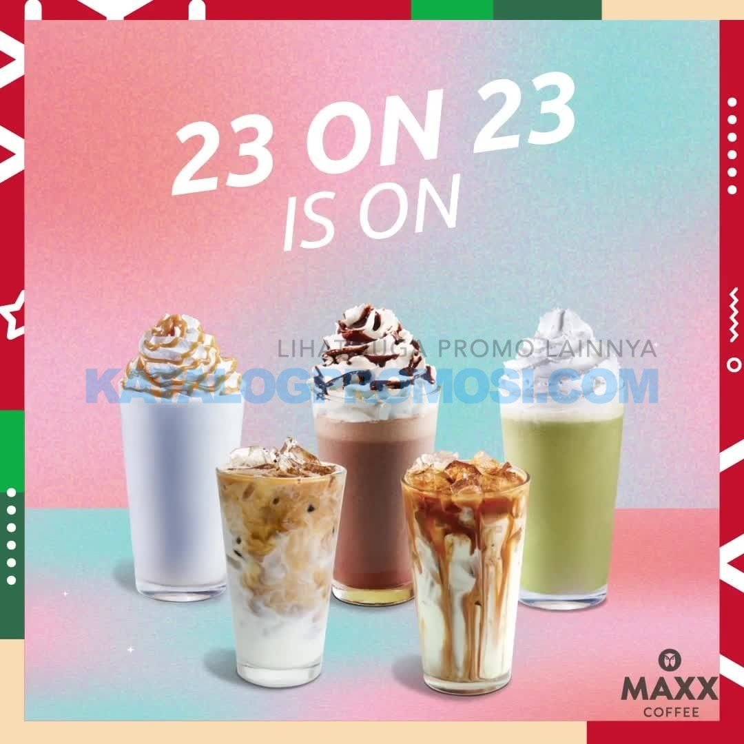 MAXX COFFEE Promo 23 ON 23 - Harga Spesial untuk Minuman Favorit cuma Rp. 23.000