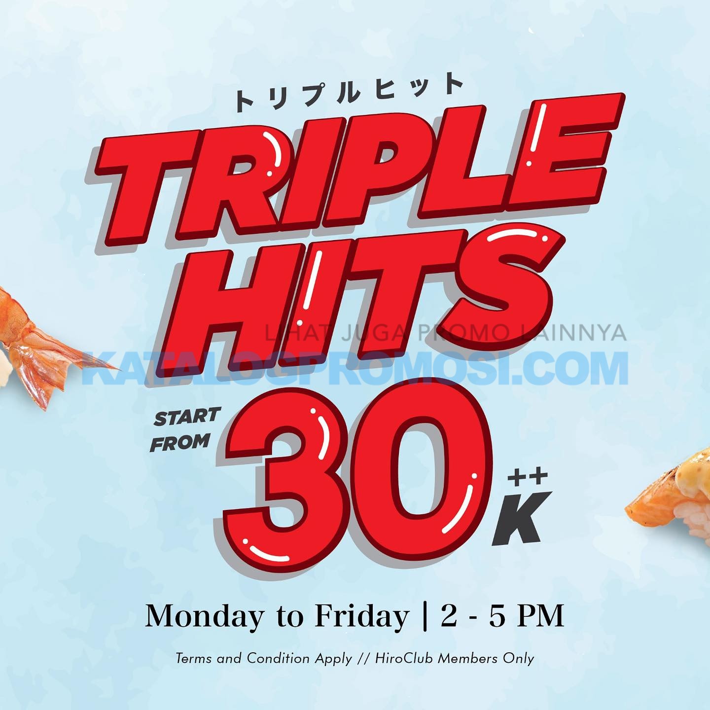 Promo SUSHI HIRO TRIPLE HITS - SPESIAL PRICE mulai Rp. 30.000++