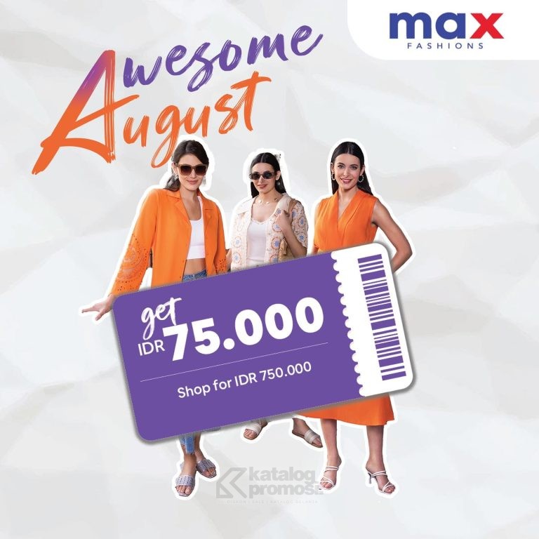 Promo MAX FASHIONS AWESOME AUGUST Gratis voucher belanja senilai Rp. 75.000