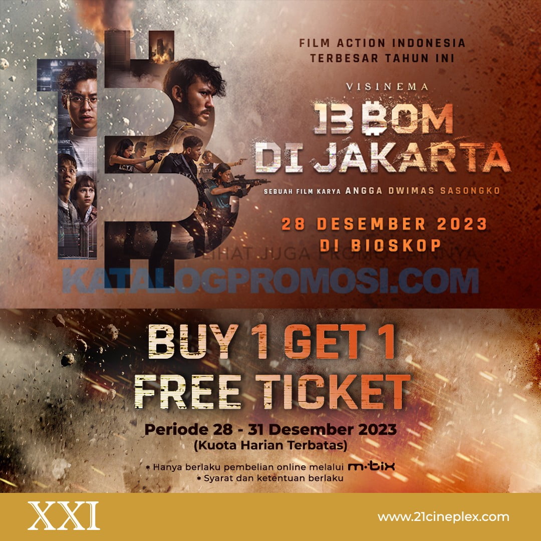 Promo CINEMA XXI BELI 1 GRATIS 1 Tiket Nonton 13 BOM DI JAKARTA