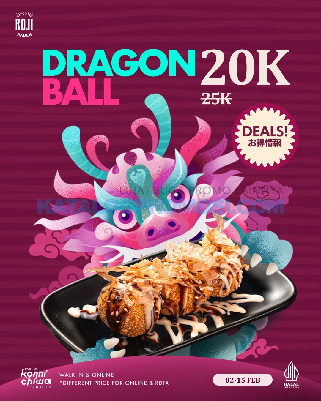 PROMO ROJI RAMEN SPECIAL PRICE Roji Dragon Ball CUMA RP.20.000 berlaku mulai tanggal 02-15 Februari 2024