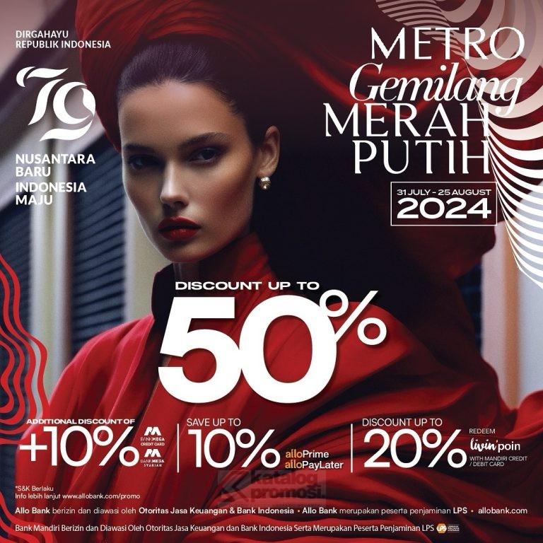 Promo METRO GEMILANG MERAH PUTIH DISCOUNT up to 50% + 20% berlaku mulai tanggal 31 Juli - 25 Agustus 2024