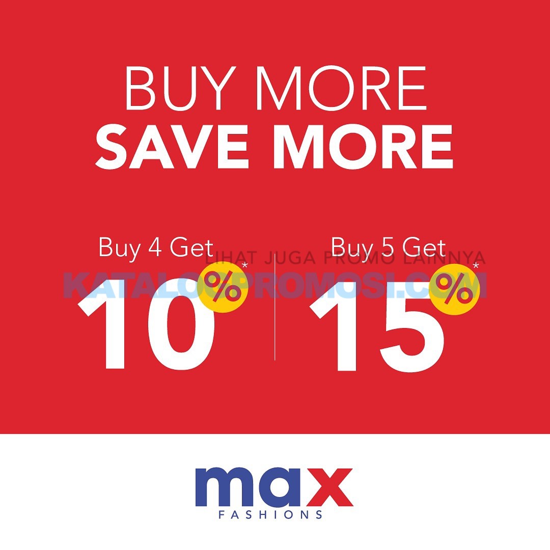 MAX FASHIONS Promo BUY MORE SAVE MORE GET up to 15% OFF!*